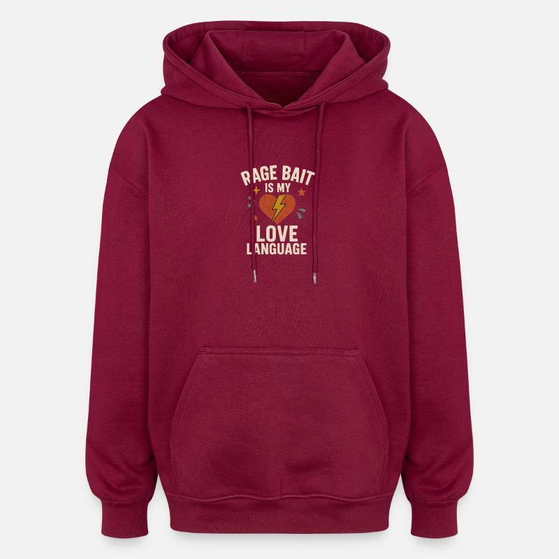 Rage Bait Love Language, Funny Saying  - Oversized Unisex Hoodie - burgundy