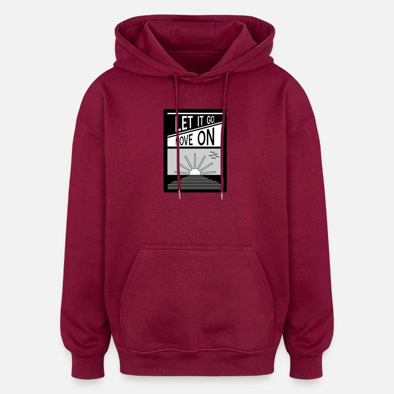 Laissez tomber. Passe à autre chose. - Sweat à capuche oversize unisexe - bordeaux