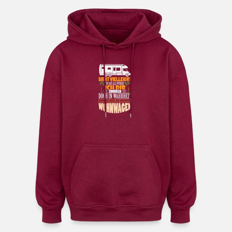 Camper Camping Wohnwagen Spruch - Oversized Unisex Hoodie - Burgunderrot