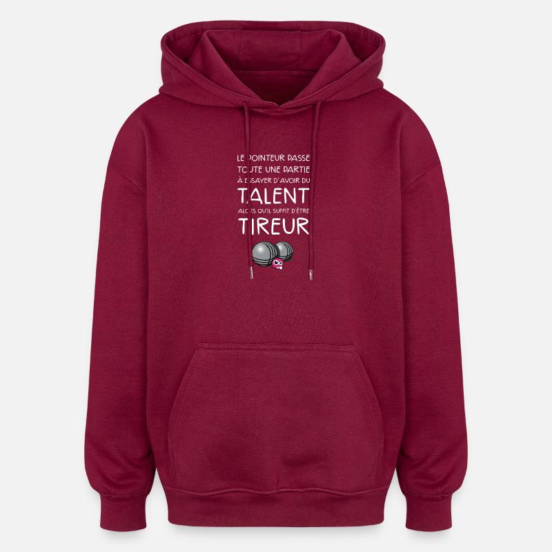 boules pétanque tireur dicton - Sweat à capuche oversize unisexe - bordeaux