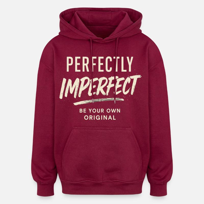 Un dicton parfaitement imparfait : Sois toi-même - Sweat à capuche oversize unisexe - bordeaux