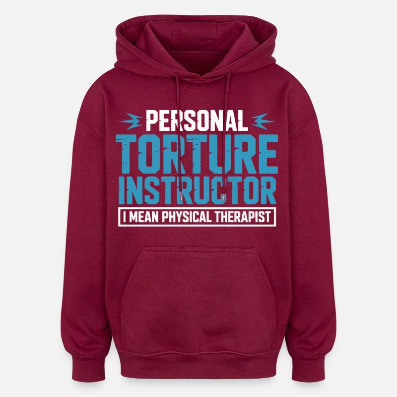 Personal Torture Instructor – Physiotherapie - Oversized Unisex Hoodie - Burgunderrot