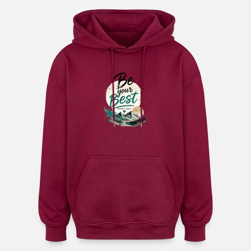 Soyez le meilleur chaque jour - Sweat à capuche oversize unisexe - bordeaux