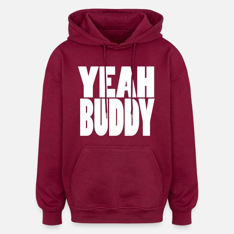 Yeah Buddy - Sweat à capuche oversize unisexe - bordeaux