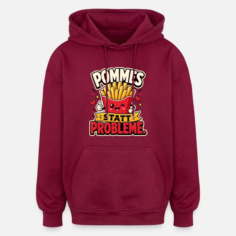 Frites au lieu de problèmes - Sweat à capuche oversize unisexe - bordeaux