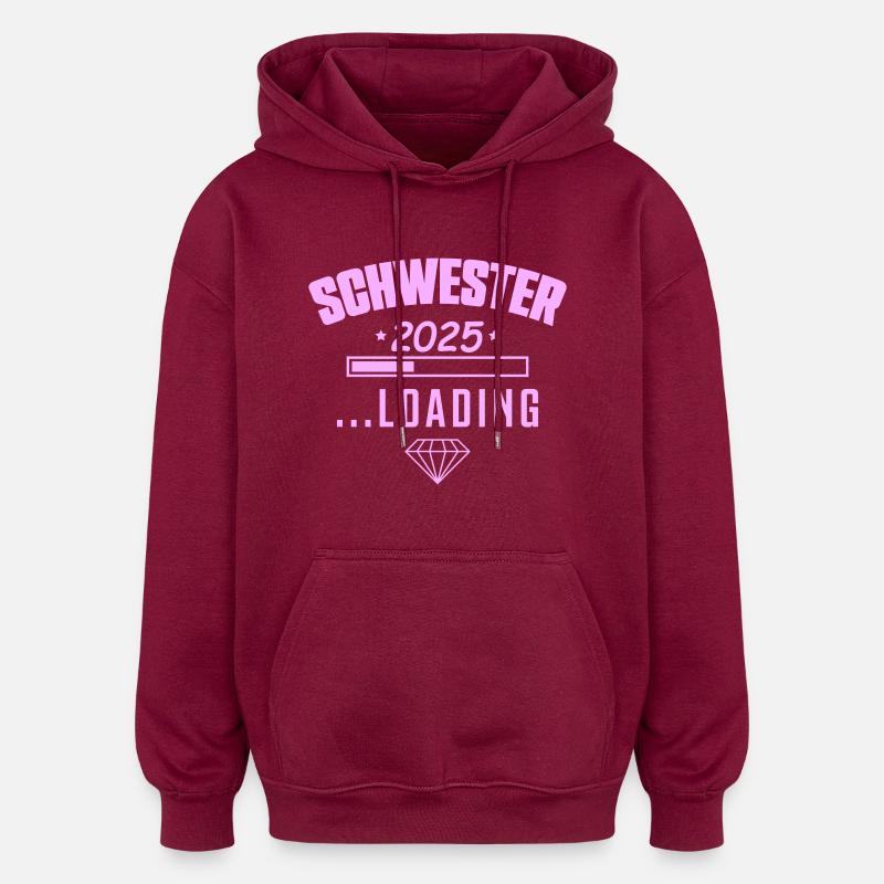 Schwester 2025 Loading - Oversized Unisex Hoodie - Burgunderrot