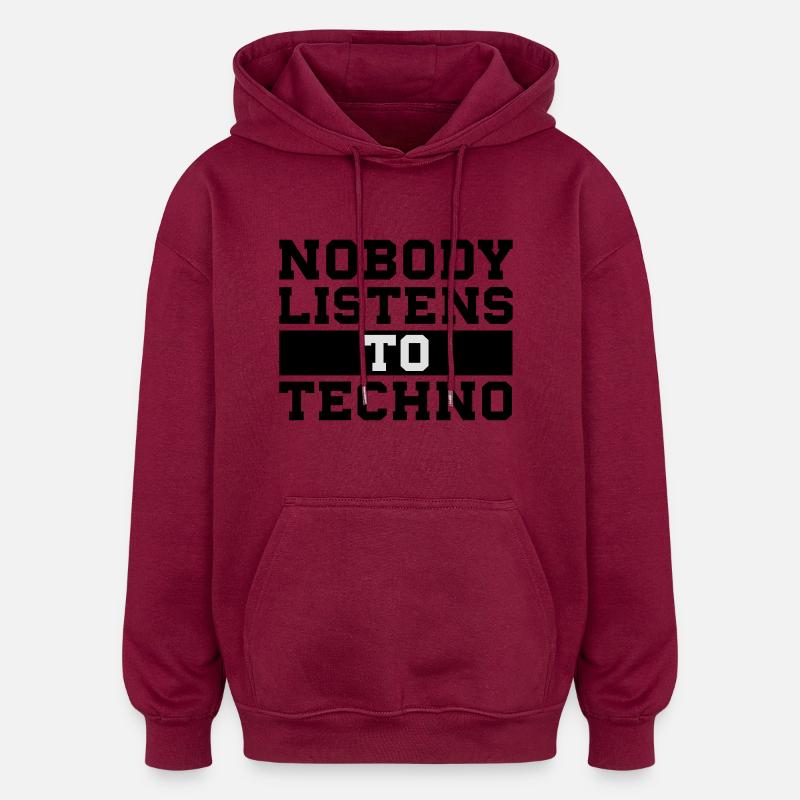 Personne n'écoute de la techno - Sweat à capuche oversize unisexe - bordeaux