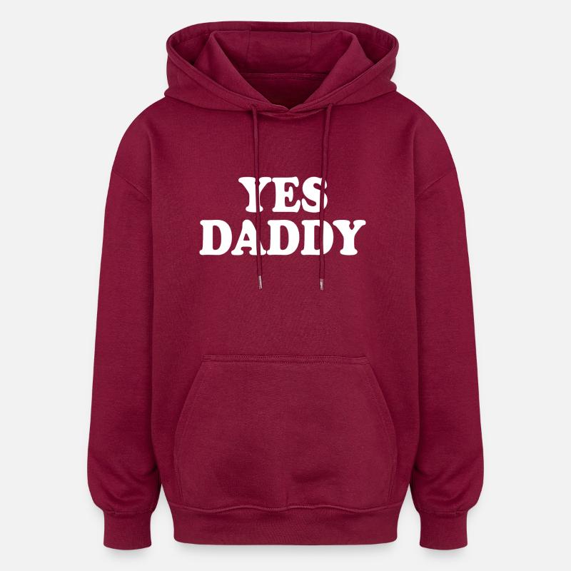 Yes daddy - Sweat à capuche oversize unisexe - bordeaux