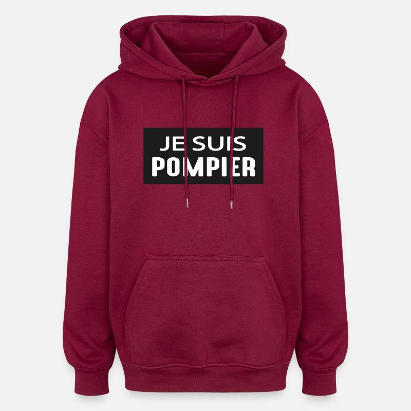 JE SUIS POMPIER - Sweat à capuche oversize unisexe - bordeaux