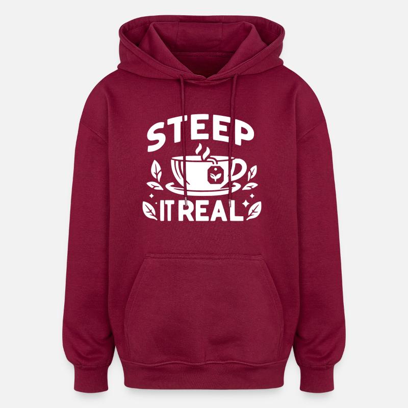 Steep It Real - Oversized Unisex Hoodie - burgundy
