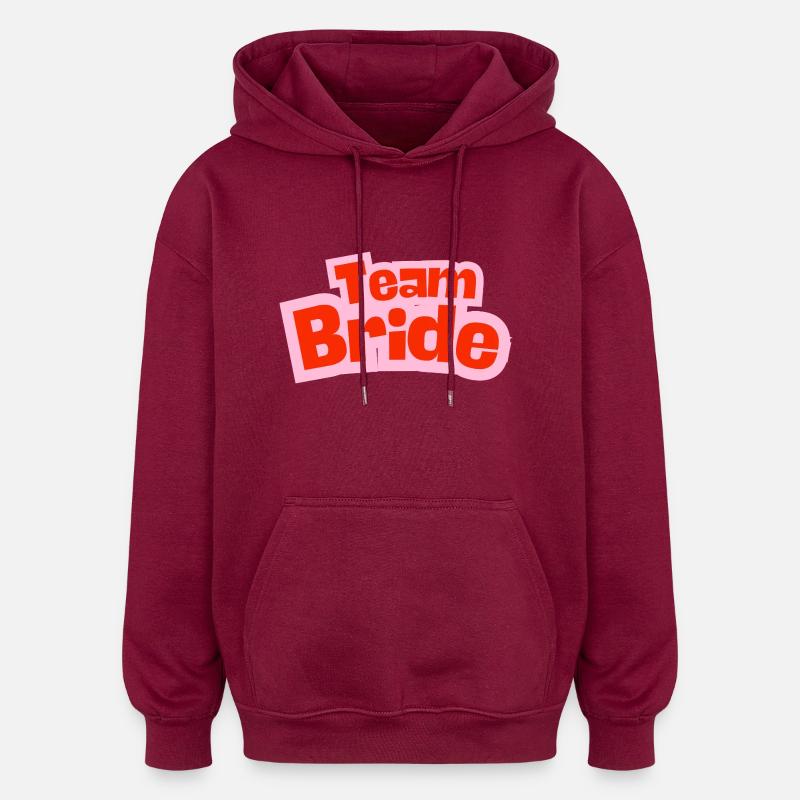Team Bride - Oversized Unisex Hoodie - burgundy