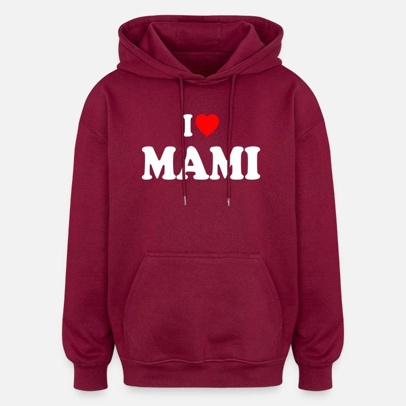 I love mami - Sweat à capuche oversize unisexe - bordeaux