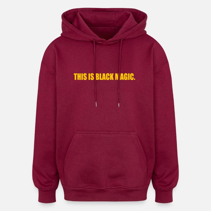 this is black magic - Sweat à capuche oversize unisexe - bordeaux