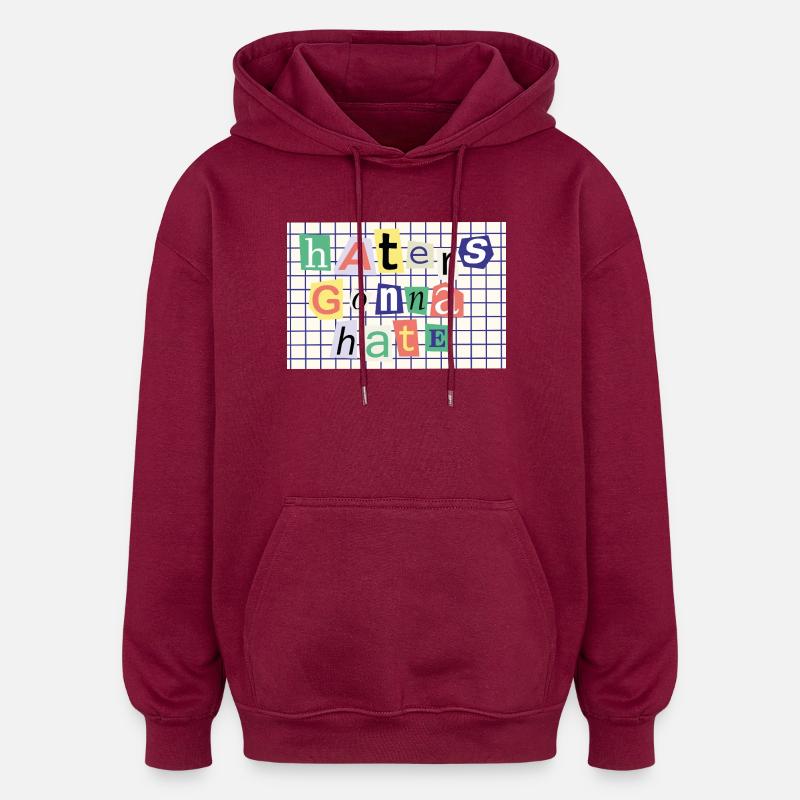 Haters Gonna Hate – Collage-Stil Statement - Oversized Unisex Hoodie - Burgunderrot