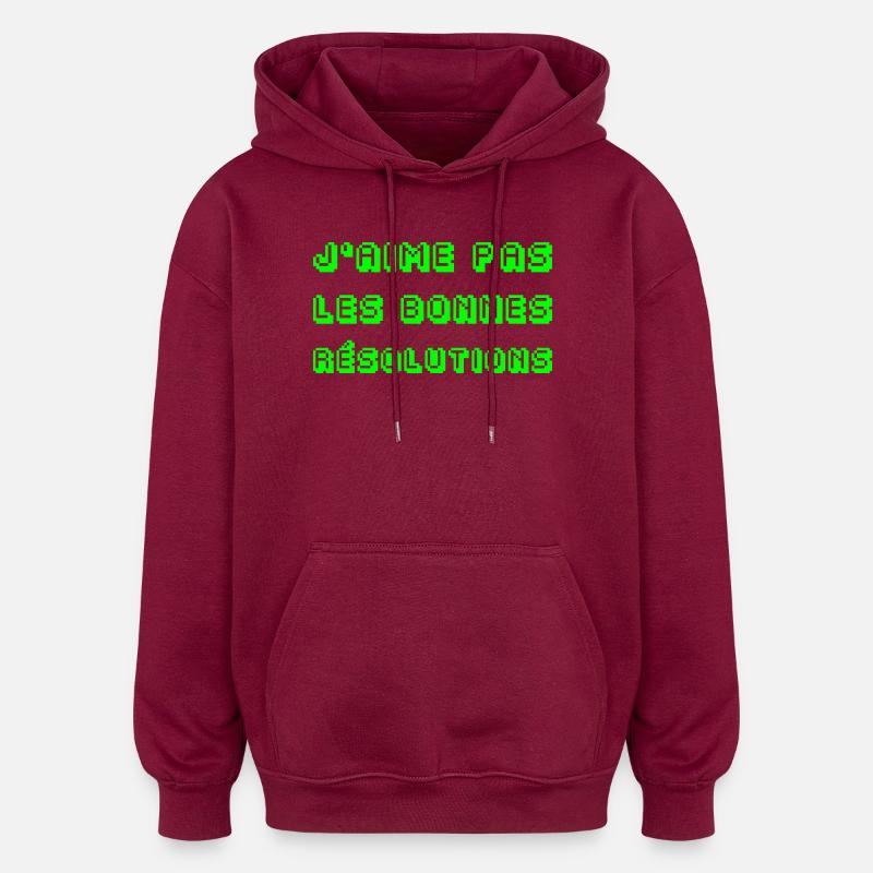 J'AIME PAS LES BONNES RÉSOLUTIONS !  - Sweat à capuche oversize unisexe - bordeaux