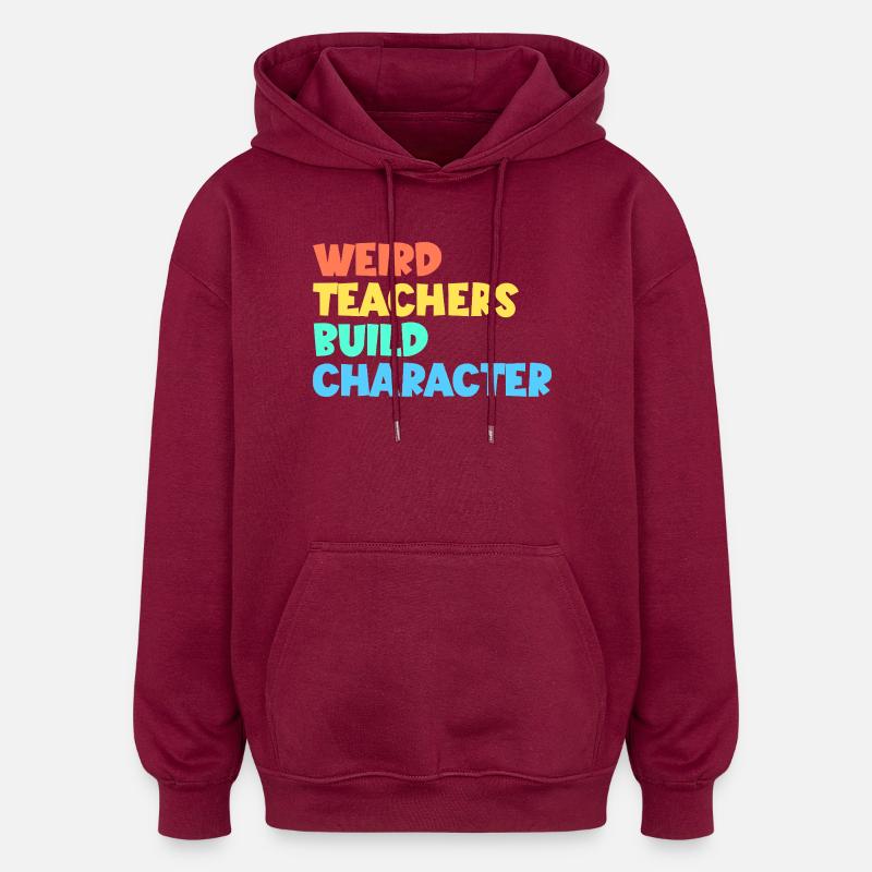 Seltsame Lehrer bilden den Charakter - Oversized Unisex Hoodie - Burgunderrot