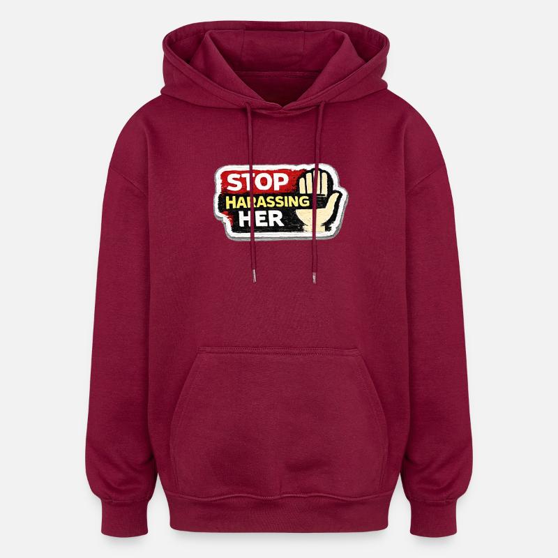 Stop Harassing Her Respect Women Sticker - Sweat à capuche oversize unisexe - bordeaux
