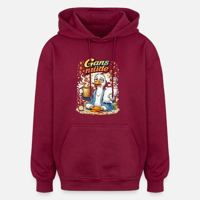 Goose tired – coffee first - Oversized Unisex Hoodie - burgundy