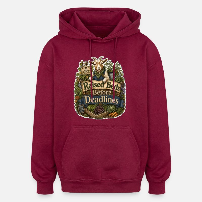 Raised Beds Before Deadlines - Oversized Unisex Hoodie - Burgunderrot