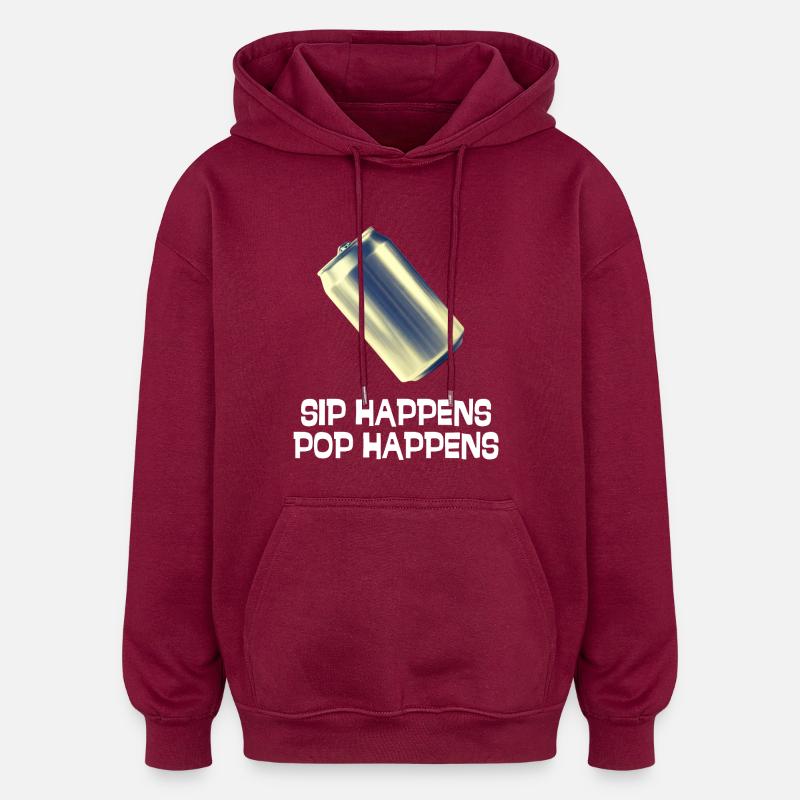 Sip Happens, Pop Happens - Oversized Unisex Hoodie - burgundy