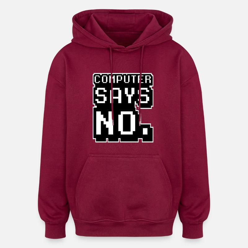 Computer says no - Oversized Unisex Hoodie - burgundy
