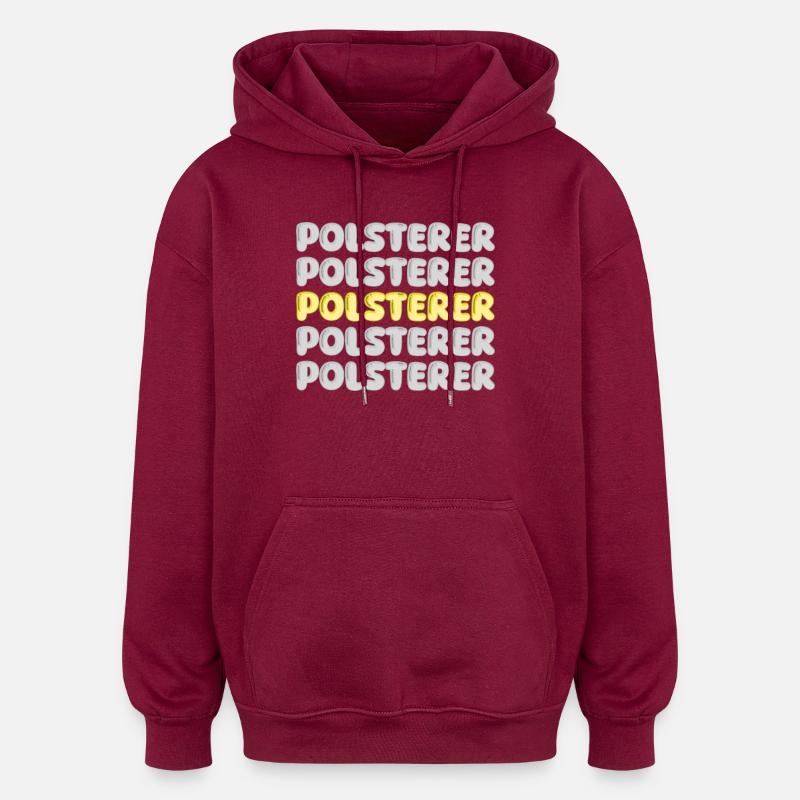Upholsterer as a profession - Oversized Unisex Hoodie - burgundy