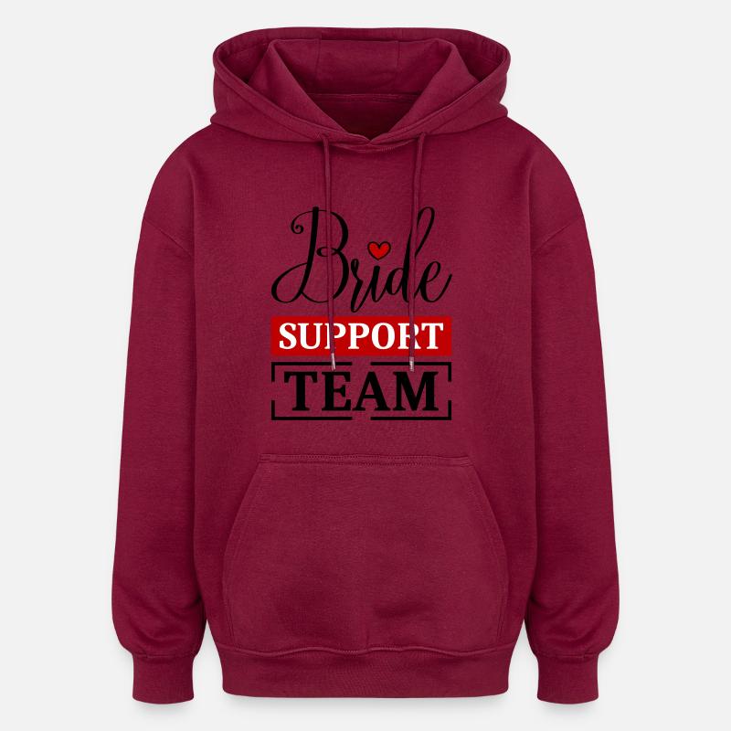 Bride Support Team - Oversized Unisex Hoodie - burgundy