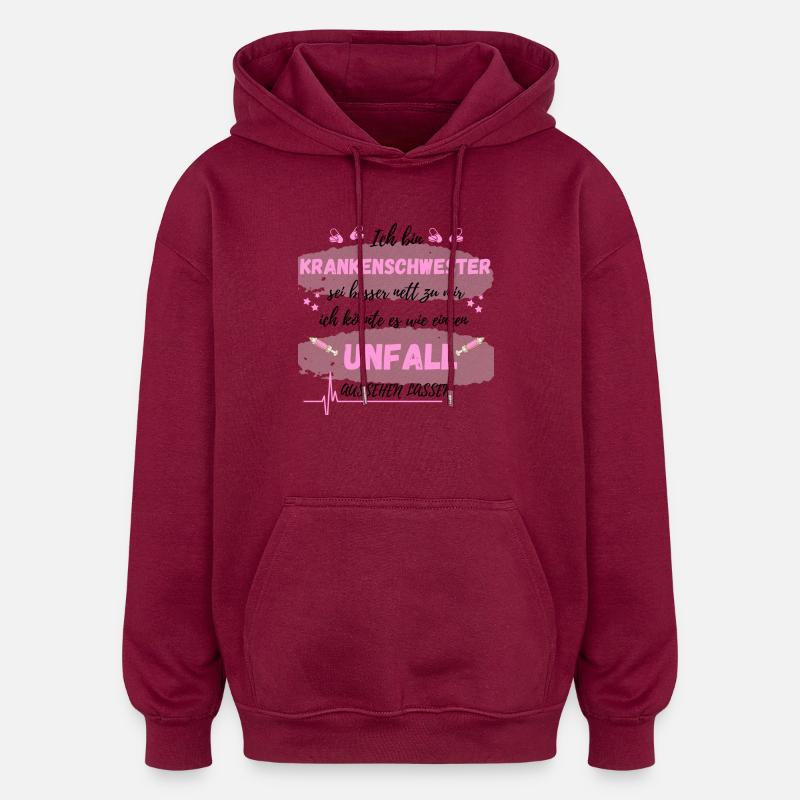 Ich bin Krankenschwester Unfall aussehen - Oversized Unisex Hoodie - Burgunderrot