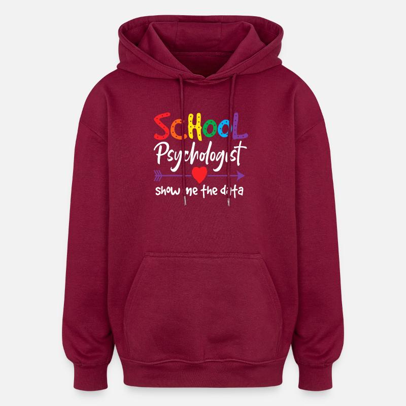 Psychologue scolaire Montre-moi des données - Sweat à capuche oversize unisexe - bordeaux