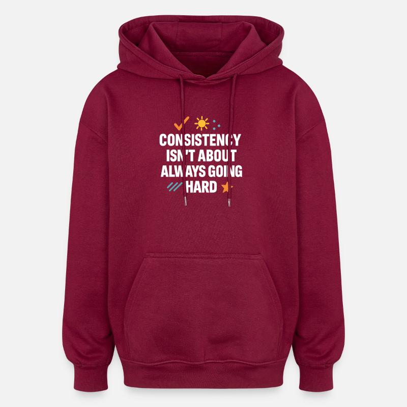 Consistency Over Hard Grind, Motivational - Oversized Unisex Hoodie - burgundy