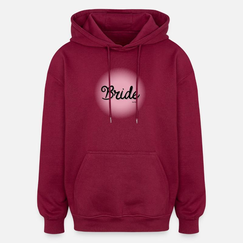 Bride to be - Oversized Unisex Hoodie - burgundy