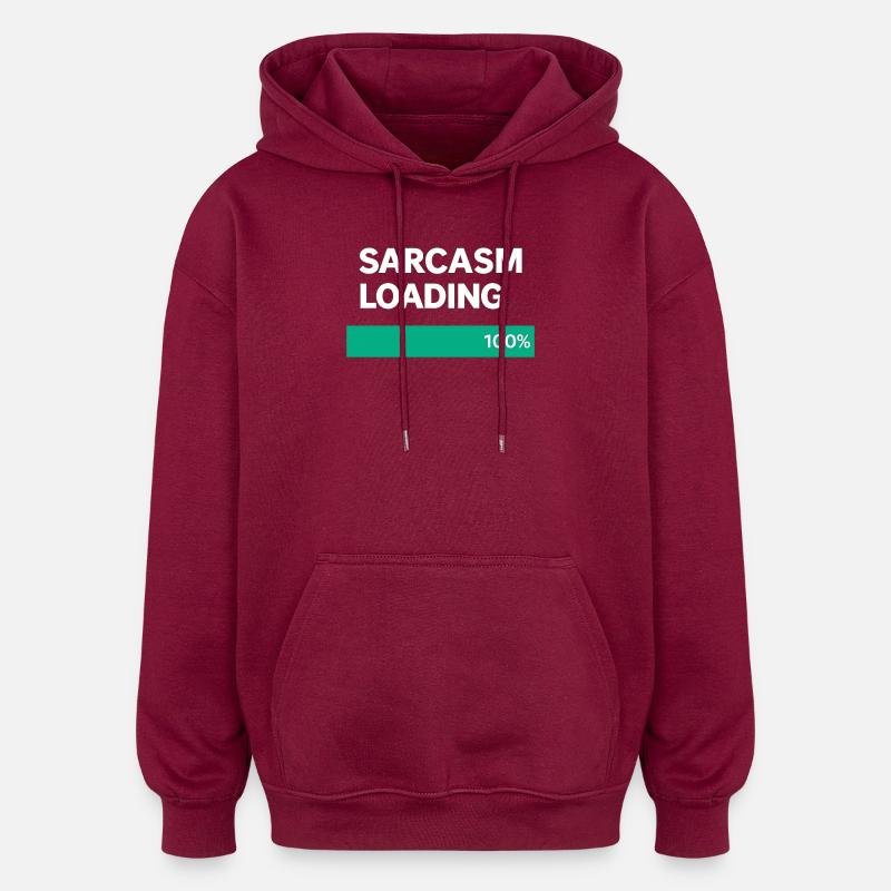 Sarcasm Loading Indication - Oversized Unisex Hoodie - burgundy