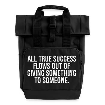 all true success flows out of giving something - Rolltop Rucksack mit zwei Griffen - Schwarz - Vorne