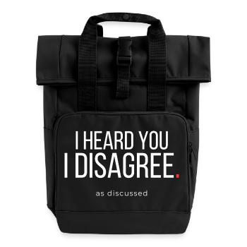 I Heard You Corporate Sarcasm Quote - Roll Top Backpack with Two Handles - black - Front
