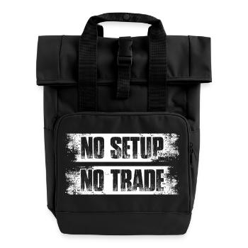 No setup no trade Aktienmarkt Börse Trader - Rolltop Rucksack mit zwei Griffen - Schwarz - Vorne