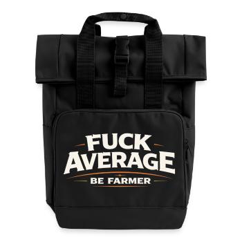 Be farmer instead of average - Roll Top Backpack with Two Handles - black - Front