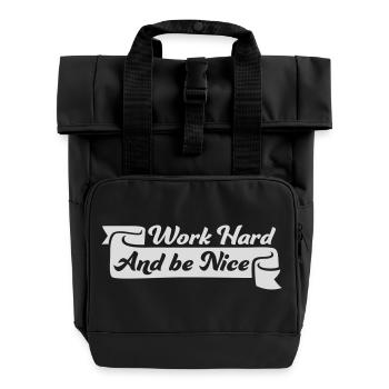 Work Hard Be Nice Motivation Positive Spirit Quote - Roll Top Backpack with Two Handles - black - Front