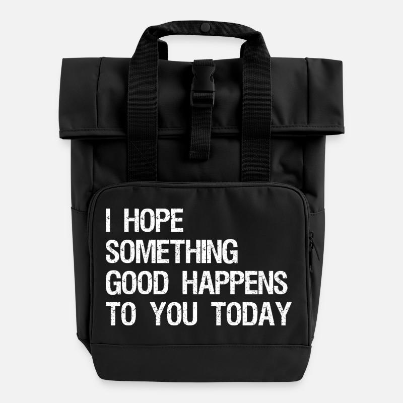 I hope something good happens to you today - Roll Top Backpack with Two Handles - black