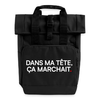DANS MA TÊTE ÇA MARCHAIT. | Humour - Sac à dos Roll Top à deux anses - noir - Devant