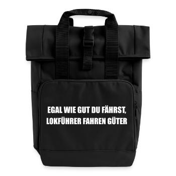 Train drivers drive goods - funny saying - Roll Top Backpack with Two Handles - black - Front