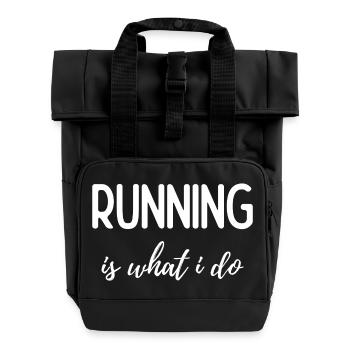 Running is What I Do - Roll Top Backpack with Two Handles - black - Front