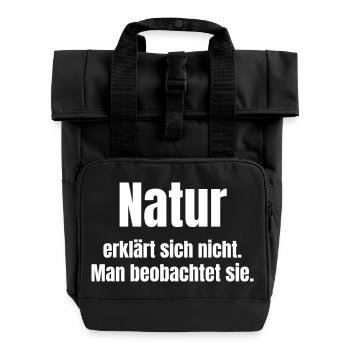 Natur beobachtet, erklärt sich nicht - Rolltop Rucksack mit zwei Griffen - Schwarz - Vorne