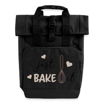 Just Bake It Funny Baking Lover Kitchen Tee - Roll Top Backpack with Two Handles - black - Front