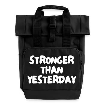 Stronger than yesterday - Roll Top Backpack with Two Handles - black - Front