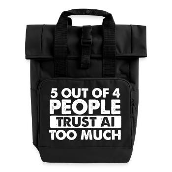 5 von 4 Menschen vertrauen KI zu viel Humor - Rolltop Rucksack mit zwei Griffen - Schwarz - Vorne