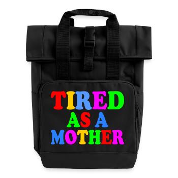 Tired as a mother - Rolltop Rucksack mit zwei Griffen - Schwarz - Vorne