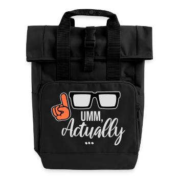 To Actually Funny Nerd Smartass Saying Logo - Roll Top Backpack with Two Handles - black - Front