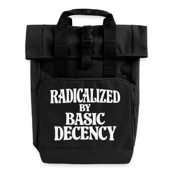 Radicalized by Basic Decency - Roll Top Backpack with Two Handles - black - Front