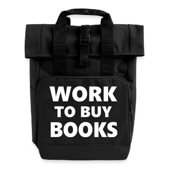 Cours de boisson : Travailler pour acheter des livres - Sac à dos Roll Top à deux anses - noir - Devant