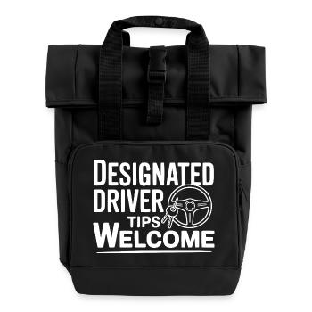 Designated Driver Tips Welcome - Roll Top Backpack with Two Handles - black - Front